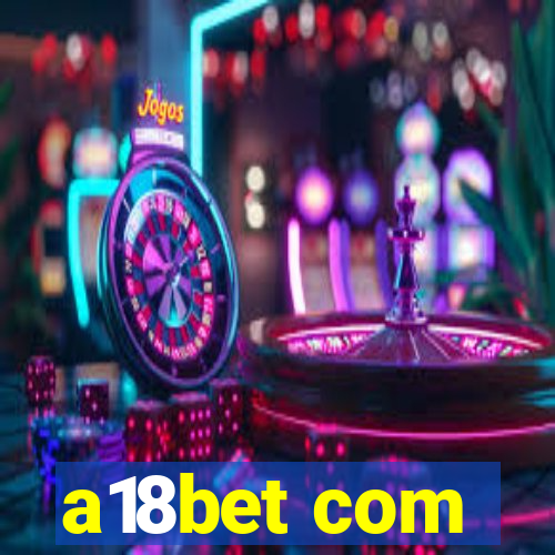 a18bet com